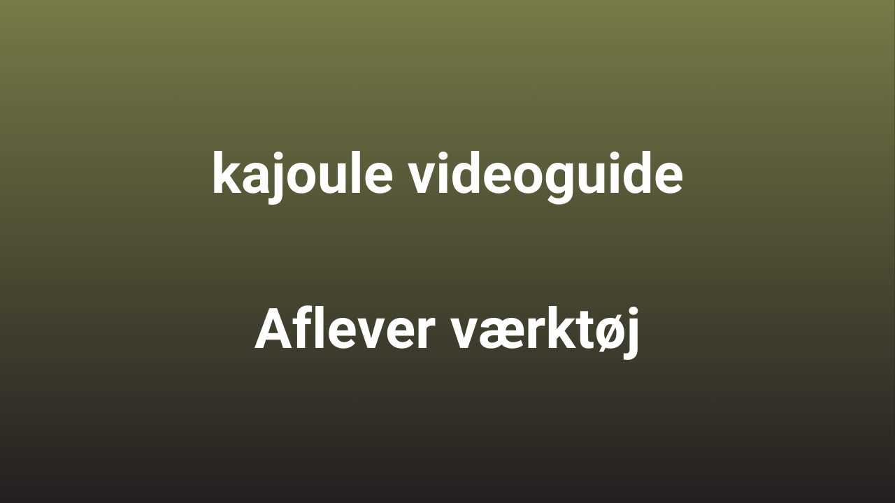 How to: Aflever værktøj